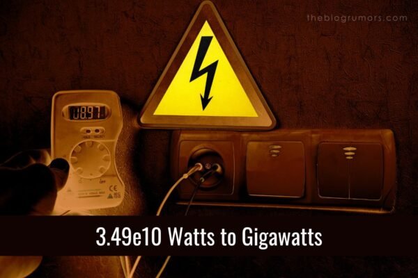 3.49e10 Watts to Gigawatts