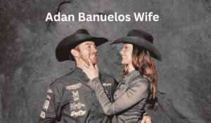 Adan Banuelos Wife