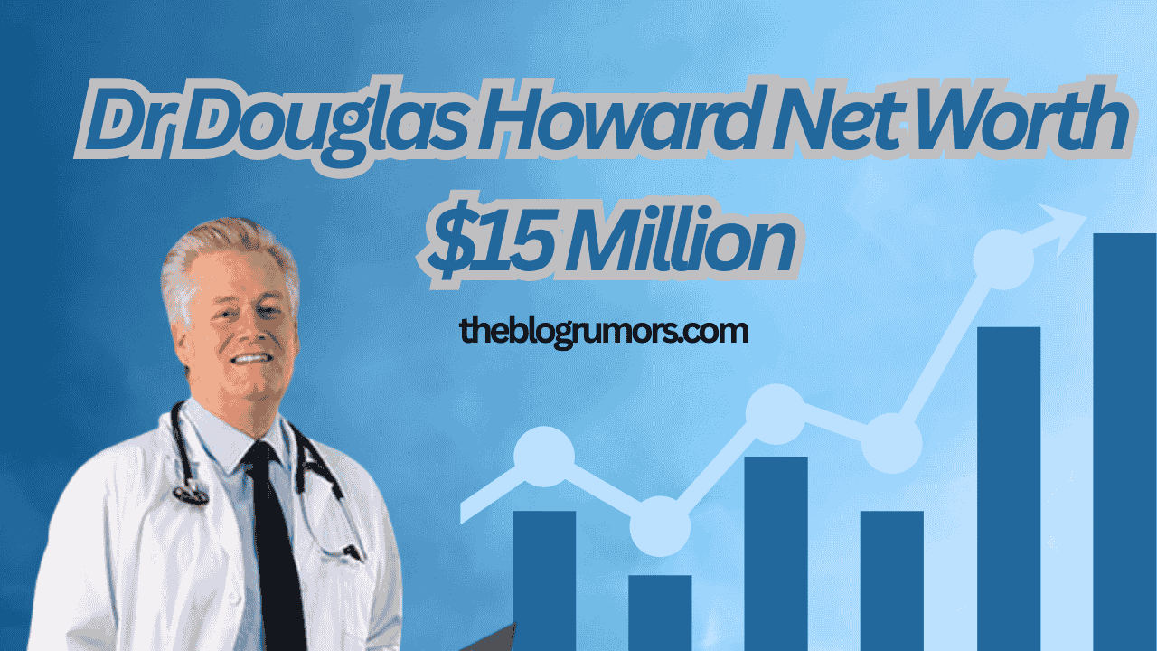 Dr Douglas Howard Net Worth