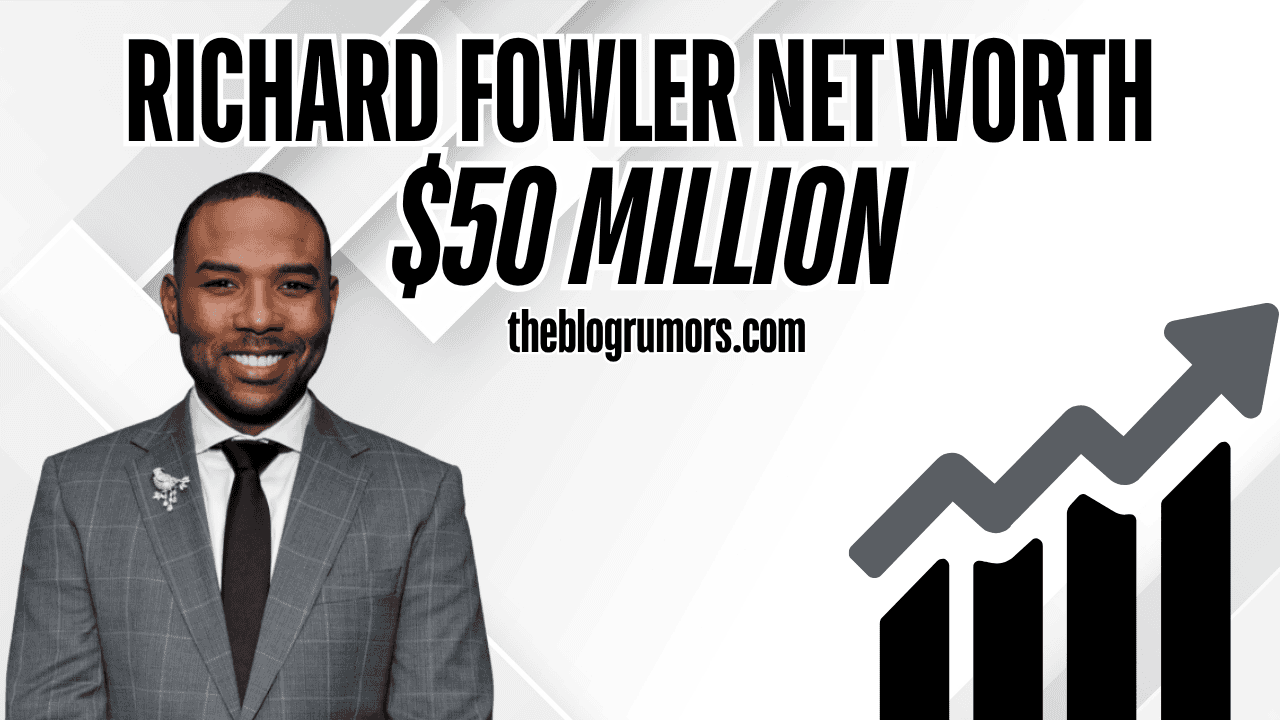 richard fowler net worth