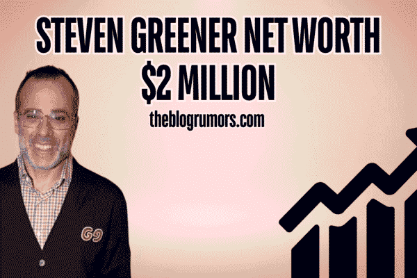 Steven Greener Net Worth